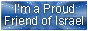 Proud Friend of Israel