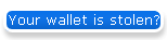 Your wallet is stolen?