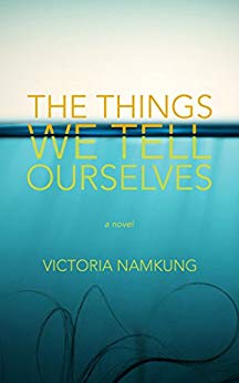 The Things We Tell Ourselves