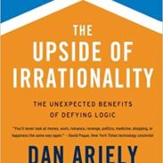The Upside of Irrationality
