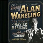 The Magic of Alan Wakeling - Jim Steinmeyer