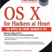 OS X for Hackers at Heart - Potter, Hurley, Long, Owad, Rogers