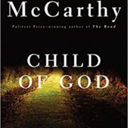 Child of God - Cormac McCarthy