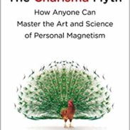 The Charisma Myth: How Anyone Can Master the Art and Science of Personal Magnetism