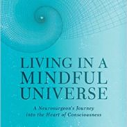Living in a Mindful Universe