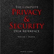 The Complete Privacy and Security Desk Reference