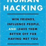 Human Hacking: Win Friends, Influence People, and Leave Them Better Off for Having Met You