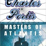 Masters of Atlantis by Charles Portis