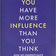 You Have More Influence Than You Think